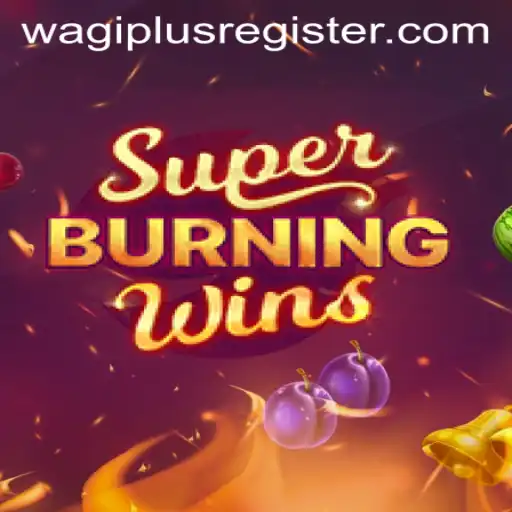 Exploring the Excitement of SuperBurningWins with WAGIPLUS: A Thrilling Gaming Adventure